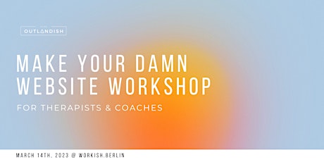 Make Your Damn Website: A Workshop for Therapists & Coaches