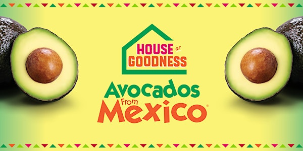House of Goodness by Avocados From Mexico®