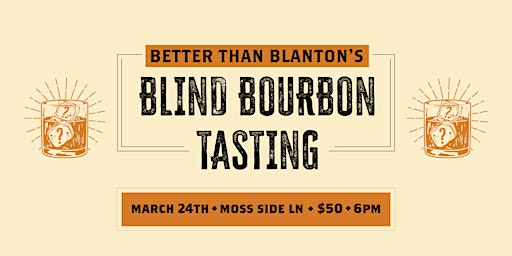 Better than Blanton's Blind Bourbon Tasting