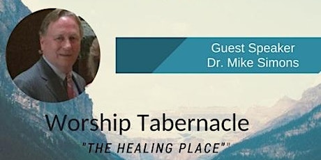 Guest Speaker Dr. Mike Simons @ Worship Tabernacle primary image