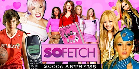 So Fetch - 2000s Party (Edinburgh)