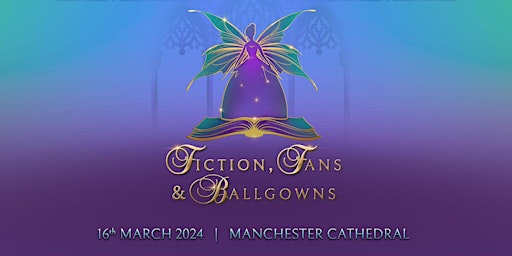Fiction Fans and Ballgowns 2024 - Manchester primary image