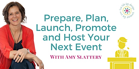 Prepare, Plan, Launch, Promote and Host Your Next Event primary image