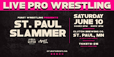 F1rst Wrestling & Clutch Brewing Co. Presents: ST. PAUL SLAMMER 2023