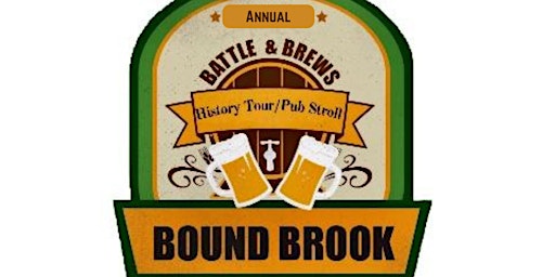 Annual Battle & Brews Bound Brook Historical Tour & Pub Crawl