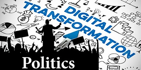How is the Digital Transformation changing politics as we know it? primary image