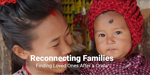 Reconnecting Families: Finding Loved Ones After a Crisis