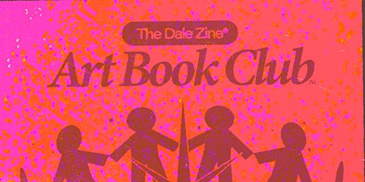The Dalé Zine Art Book Club - March 25th - 1-6pm