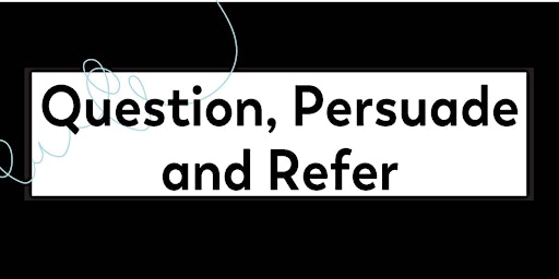 Imagem principal do evento Virtual Question, Persuade, and Refer (QPR) Training
