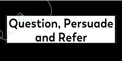 Question, Persuade, and Refer (QPR) Training primary image