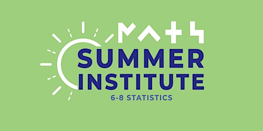 Summer Institute: 6-8 Statistics primary image