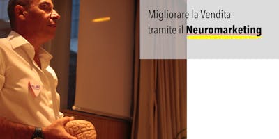 IL NEUROMARKETING E LA VENDITA EFFICACE IL NEUROMARKETING E LA VENDITA EFFICACE