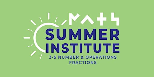 Summer Institute: 3-5 Number & Operations - Fractions primary image