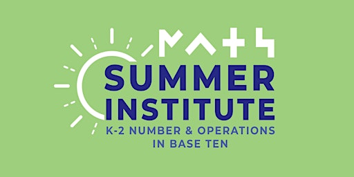 Summer Institute: K-2 Number & Operations in Base Ten primary image