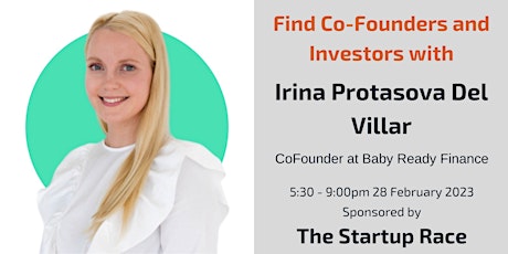 Find Co-Founders and Investors with Irina Protasova Del Villar 28 Feb 2023