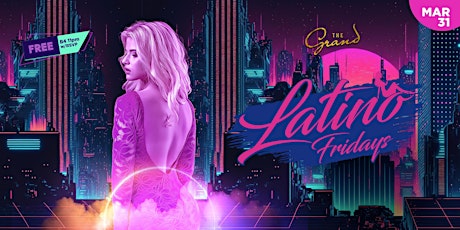 Latino Fridays at The Grand Nightclub 3.31.23