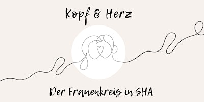 Hauptbild für Kopf & Herz - der Frauenkreis in SHA  |  April