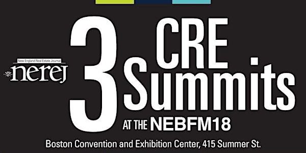 NEREJ 3 CRE Summits all at NEBFM18
