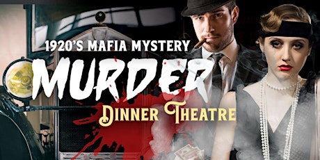 1920's Mafia Murder Mystery Dinner