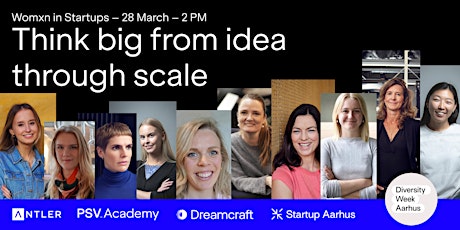 Think big from idea through scale - women in startup primary image