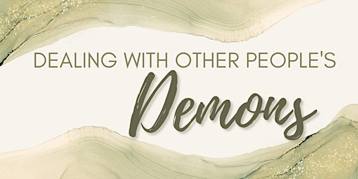 Dealing With Other People’s Demons Conference