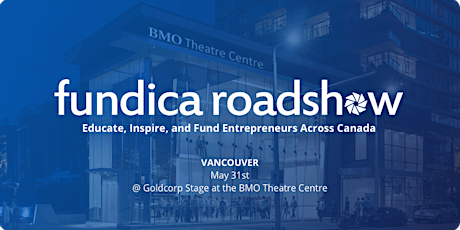 2018 Fundica Roadshow Vancouver: Goldcorp Stage at the BMO Theatre Centre primary image