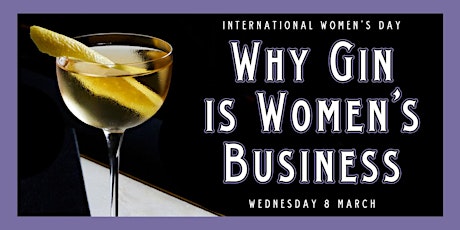 Imagem principal do evento Why Gin is Women's Business - International Women's Day