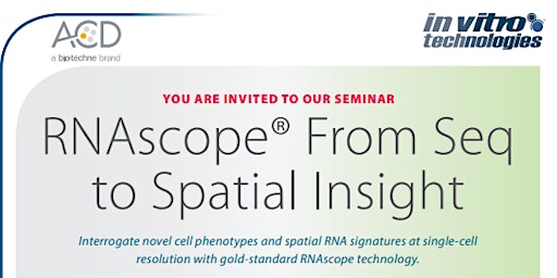 ACDBio - RNAscope® From Seq  to Spatial Insight