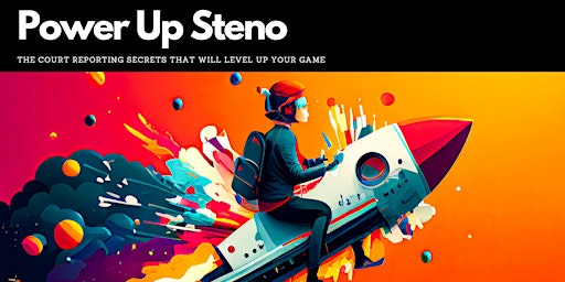 Power Up Steno: The Court Reporting Secrets that Will Level Up Your Game