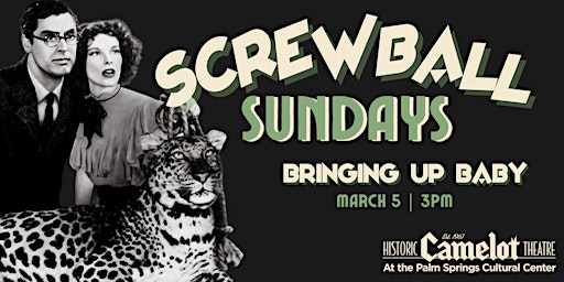Screwball Sundays: BRINGING UP BABY