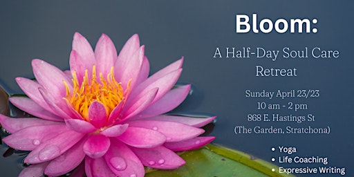 BLOOM: A Half-Day Soul Care Retreat in Vancouver, BC