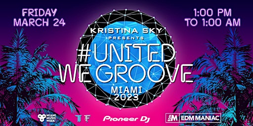 Kristina Sky presents United We Groove Miami 2023