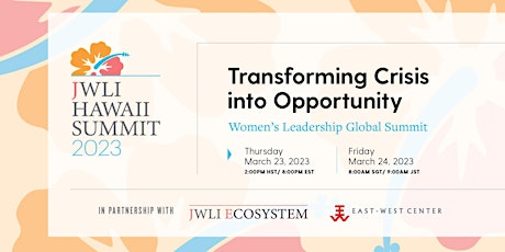 Transforming Crisis into Opportunity: Women's Leadership Global Summit