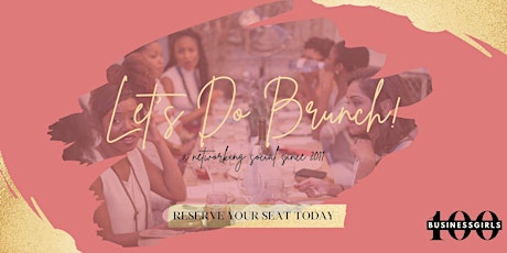 #100BusinessGirls presents Let's Do Brunch! primary image