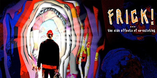 World Premiere of FRICK!  @ The Fine Arts Theatre