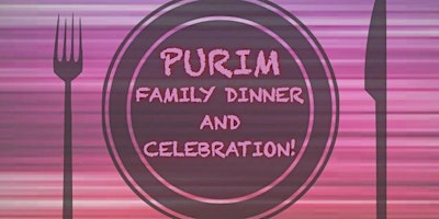 Image principale de Purim Family Dinner And Celebration