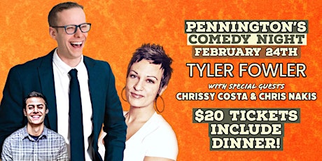 Comedy Night featuring Tyler Fowler, Chrissy Costa & Chris Nakis! $20 TIX!