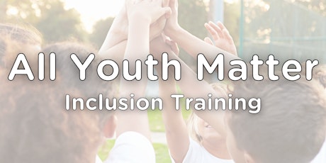 All Youth Matter: Inclusion Training