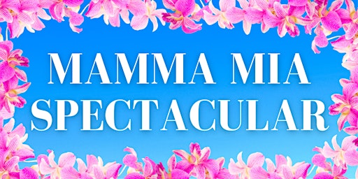 Mamma Mia Spectacular 18th November