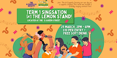 A Capella Society [Term 1 Singsation] | 25th March 2023 @ The Lemon Stand