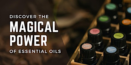 DISCOVER THE MAGICAL POWER OF ESSENTIAL OILS (class) primary image