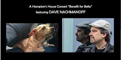 A "Benefit for Bella" with DAVE NACHMANOFF