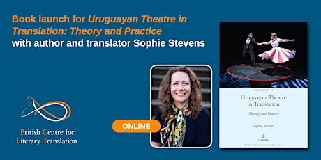 Book Launch for 'Uruguayan Theatre in Translation' by Sophie Stevens