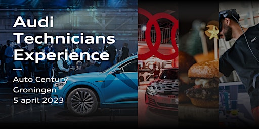 Audi Technicians Experience - Century Autogroep, Groningen