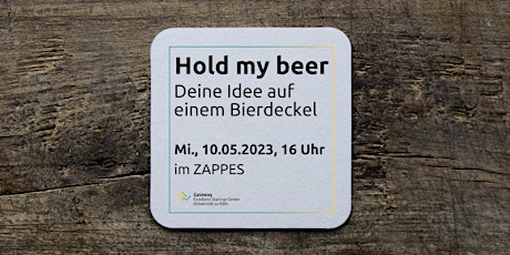 Hold my beer - Deine Idee auf einem Bierdeckel