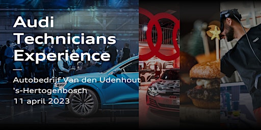 Audi Technicians Experience - Autobedrijf Van den Udenhout 's Hertogenbosch