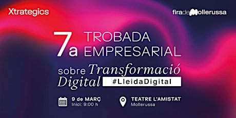 Imagen principal de 7a Trobada empresarial sobre Transformació Digital a Lleida #LleidaDigital