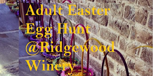 Blindfolded Adult Egg Hunt 4:00 pm @Ridgewood Winery Birdsboro 4.15.2023