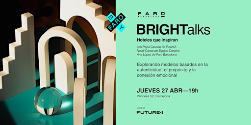 Hoteles que inspiran-Bright talks by Faro Barcelona & FutureA (Barcelona)