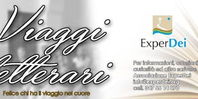 Viaggi letterari - Felice chi ha il viaggio nel cuore - V Viaggi letterari - Felice chi ha il viaggio nel cuore - V